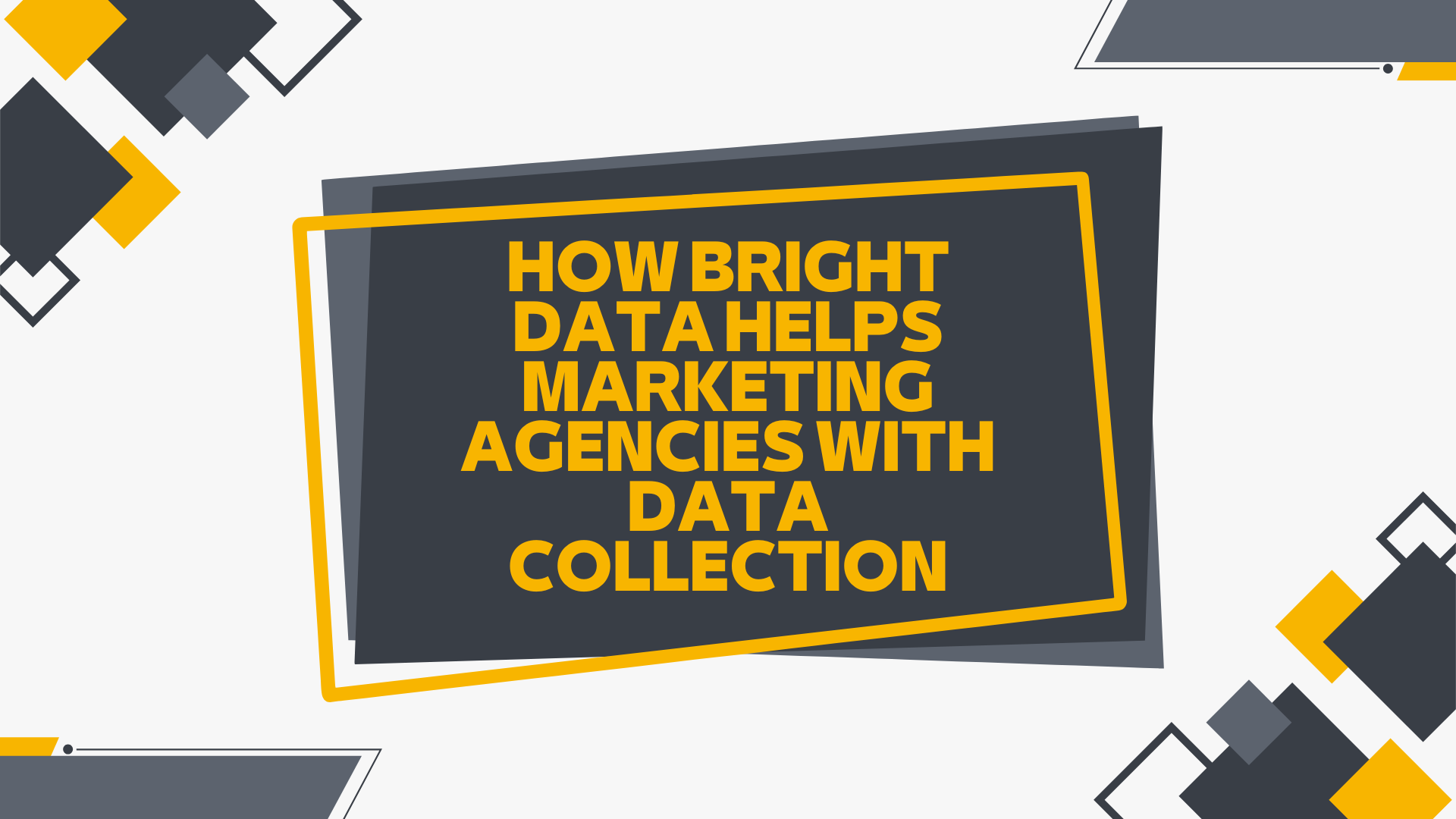 How Bright Data Helps Marketing Agencies with Data Collection