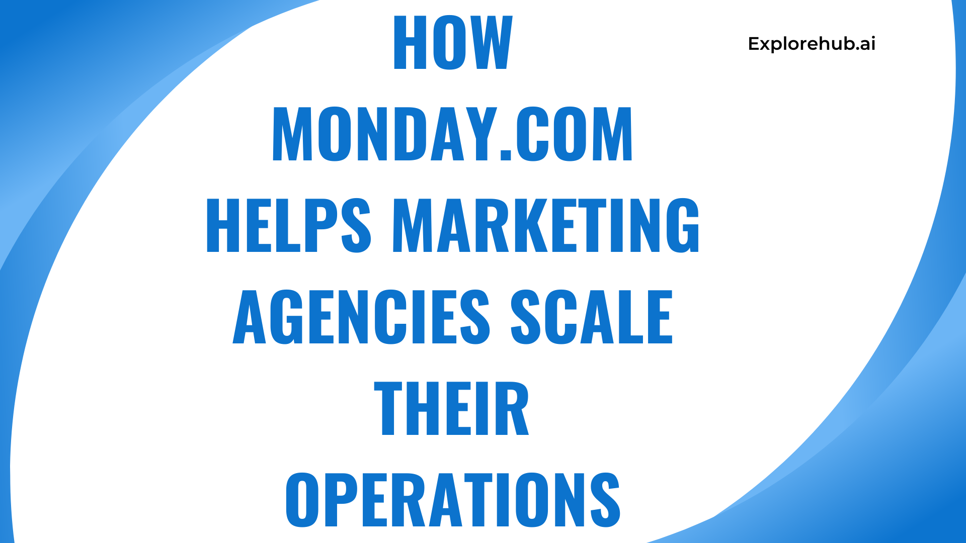 How monday.com Helps Marketing Agencies Scale Their Operations