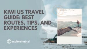 Read more about the article Kiwi US Travel Guide: Best Routes, Tips, and Experiences