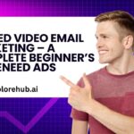 Viewed Video Email Marketing – A Complete Beginner’s Guide