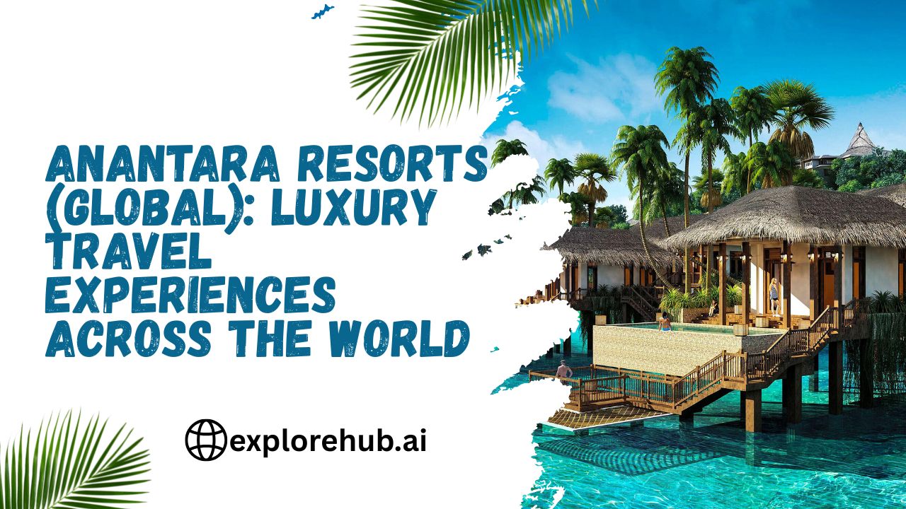 Anantara Resorts (Global) 01