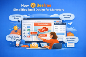 Read more about the article How Beefree (Email & Landing Page Builder) Simplifies Email Design for Marketers