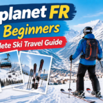 Ski-planet FR for Beginners: A Complete Ski Travel Guide