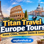 Titan Travel Europe Tours: Iconic Cities, Hidden Gems & Luxury
